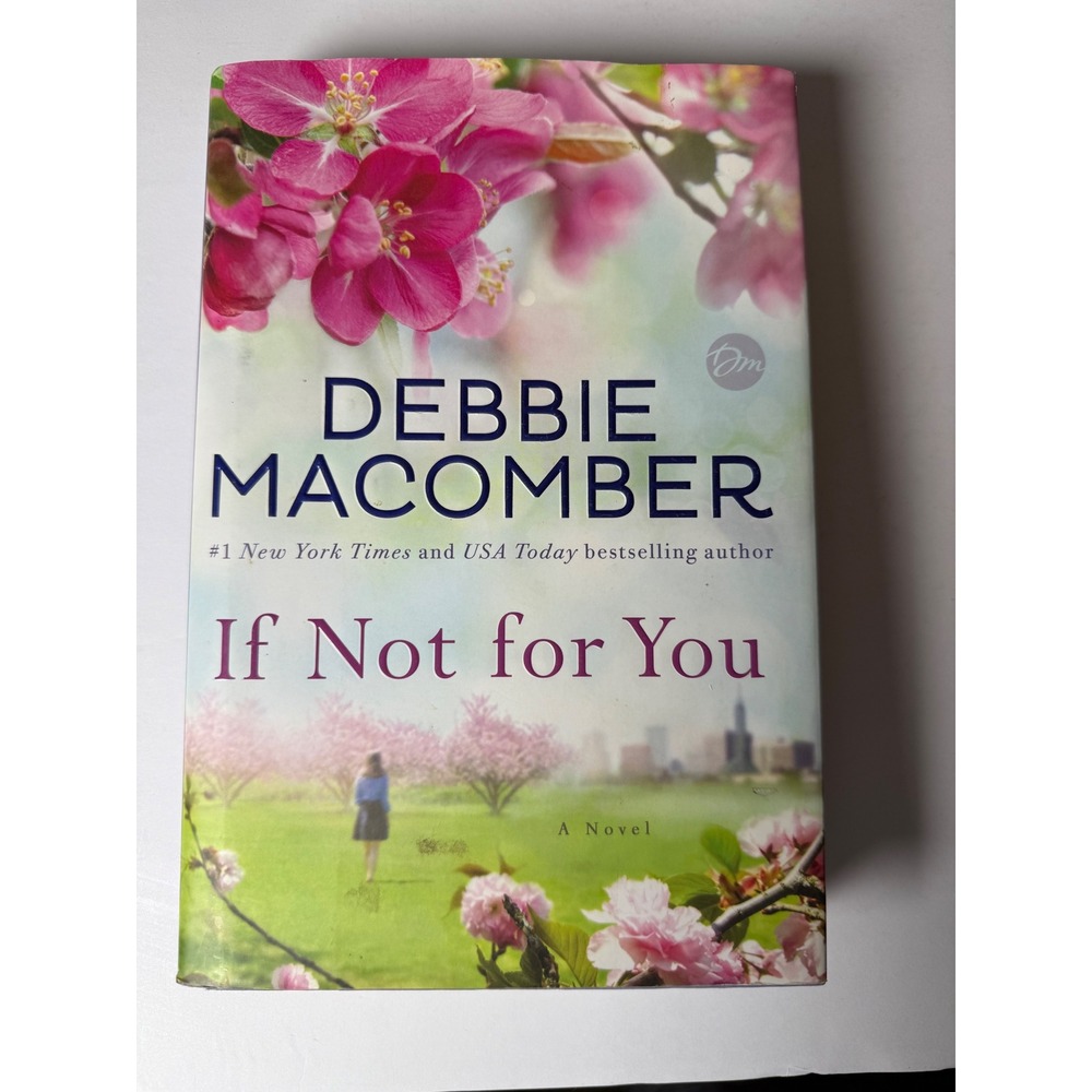 If Not for You‎ by Debbie Macomber Hardcover Romance Novel 2017
